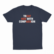 Treat Her With Compassion T-Shirt