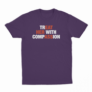Treat Her With Compassion T-Shirt