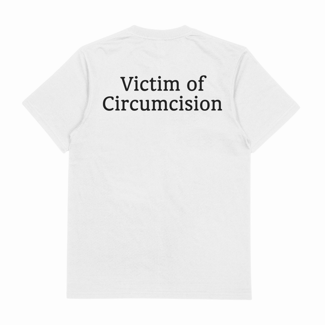 Victim Of Circumcision T-Shirt (Backprint)