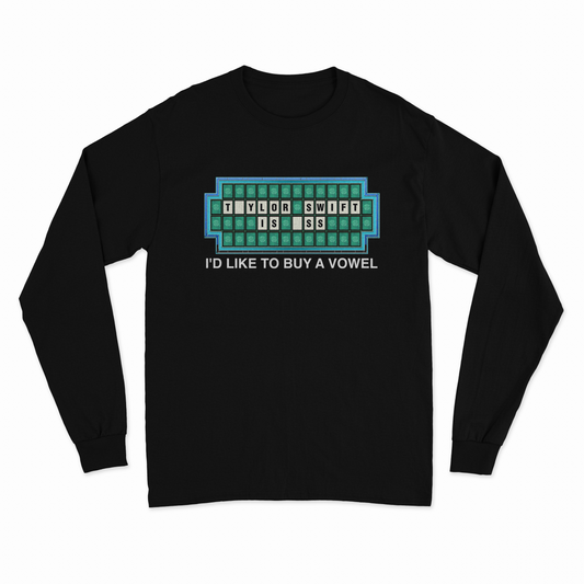 Taylor Swift Is Ass I'd Like To Buy A Vowel Long Sleeve T-Shirt