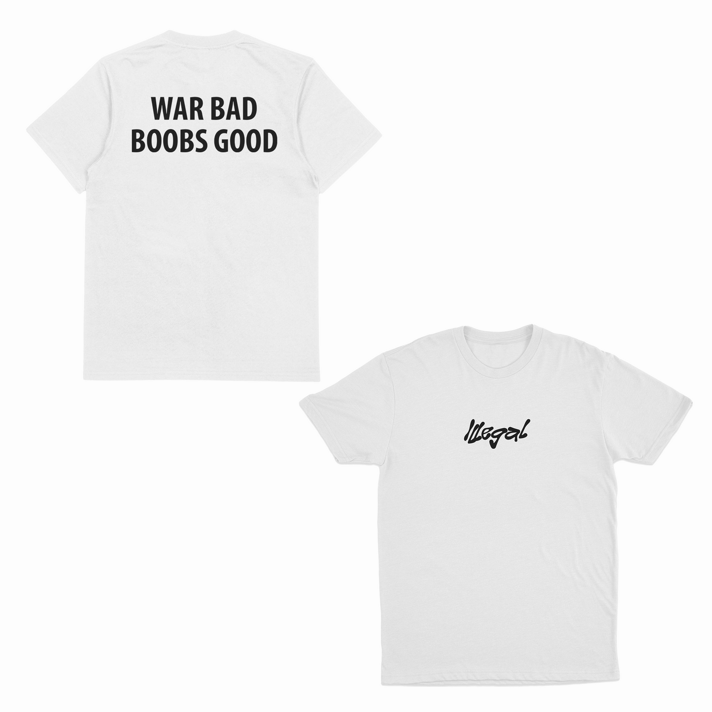 War Bad Boobs Good T-Shirt (Backprint)