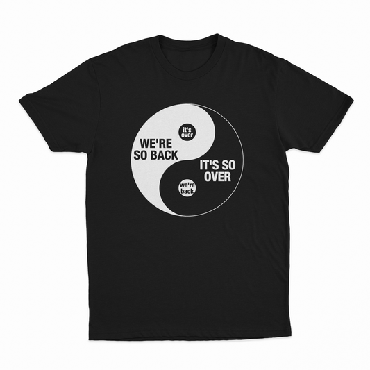We're So Back It's So Over Ying And Yang T-Shirt