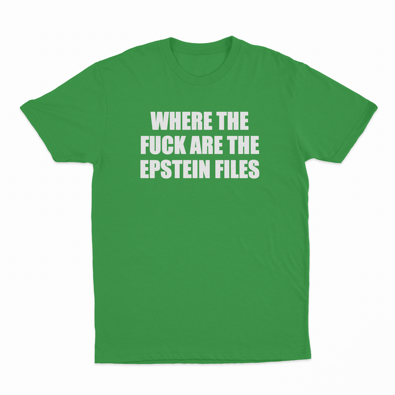 Where The Fuck Are The Epstein Files T-Shirt