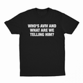 Who's Aviv And What Are We Telling Him T-Shirt