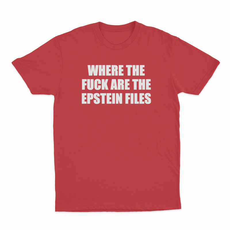 Where The Fuck Are The Epstein Files T-Shirt