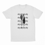 Why T-Shirt