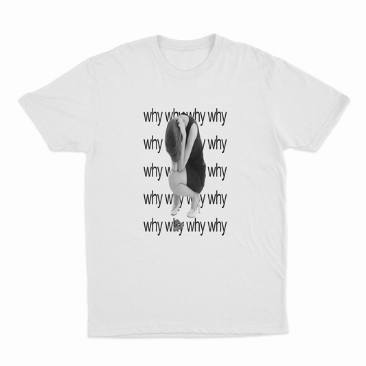 Why T-Shirt