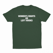 Women's Rights or Left Hooks T-Shirt