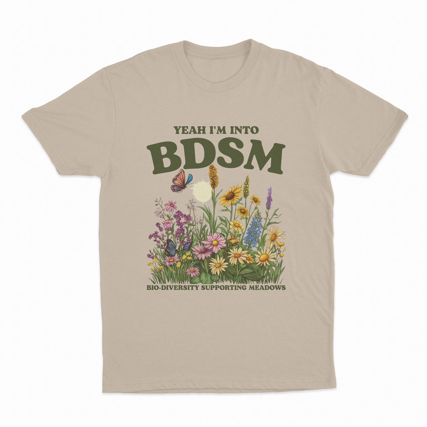 Yeah I'm Into BDSM (Bio-Diversity Supporting Meadows) T-Shirt