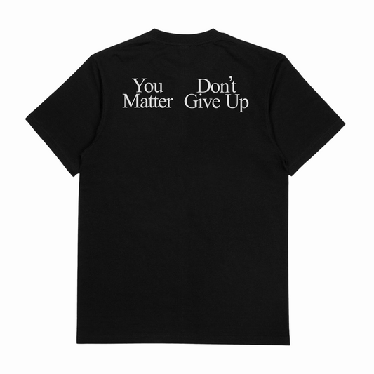 You Don't Matter Give Up T-Shirt (Backprint)