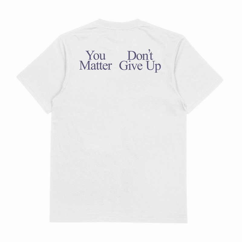You Don't Matter Give Up T-Shirt (Backprint)