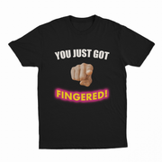 You Just Got Fingered! T-Shirt