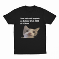 Your Balls Will Explode T-Shirt