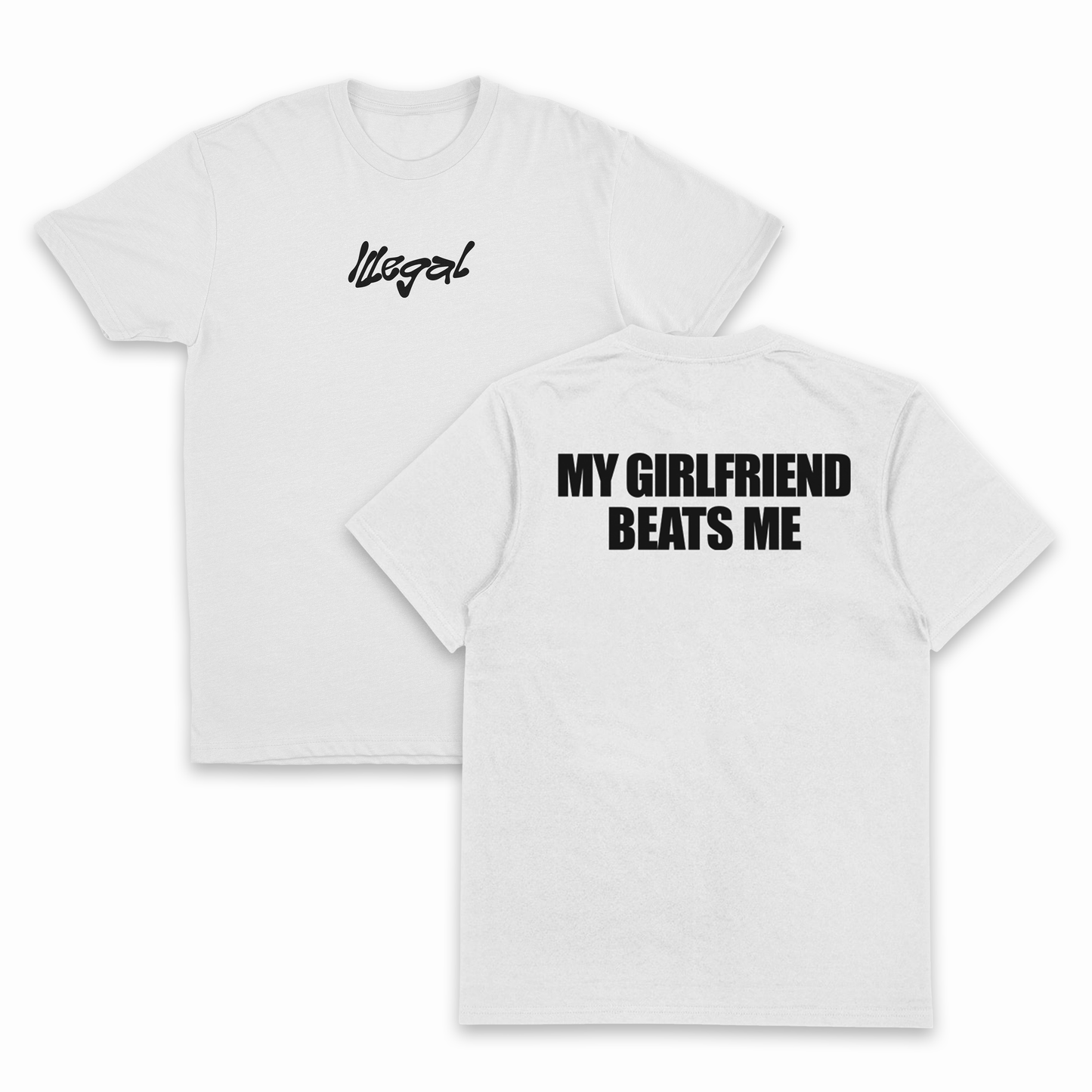 My Girlfriend Beats Me T-Shirt (Backprint)
