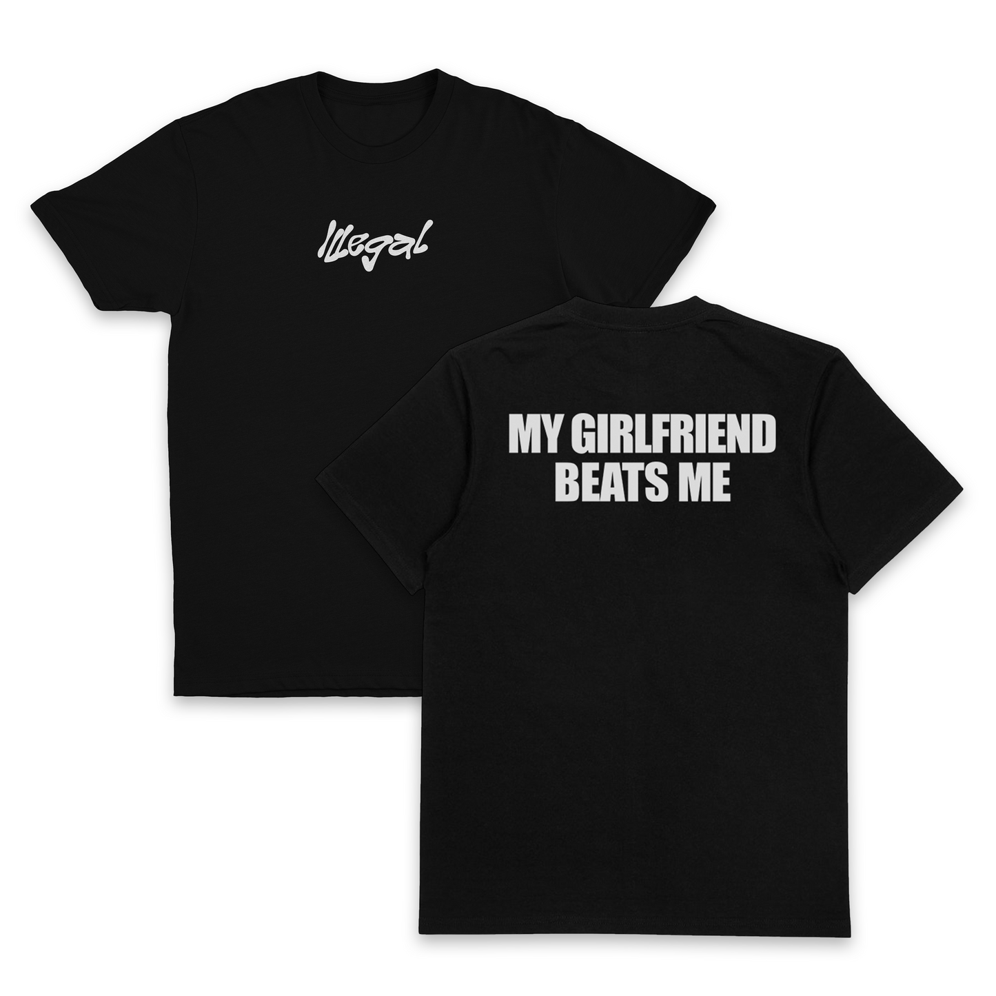My Girlfriend Beats Me T-Shirt (Backprint)