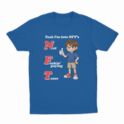 Yeah I'm Into NFT's (Not Fuckin' Paying Taxes) T-Shirt