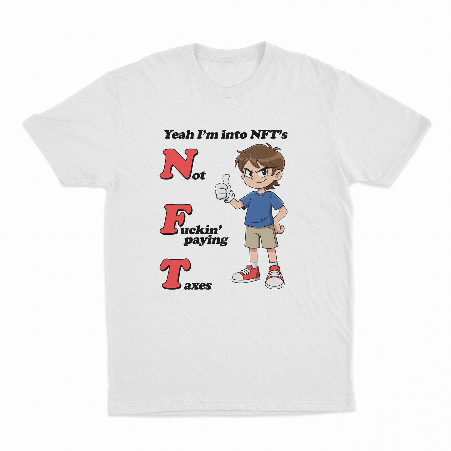 Yeah I'm Into NFT's (Not Fuckin' Paying Taxes) T-Shirt