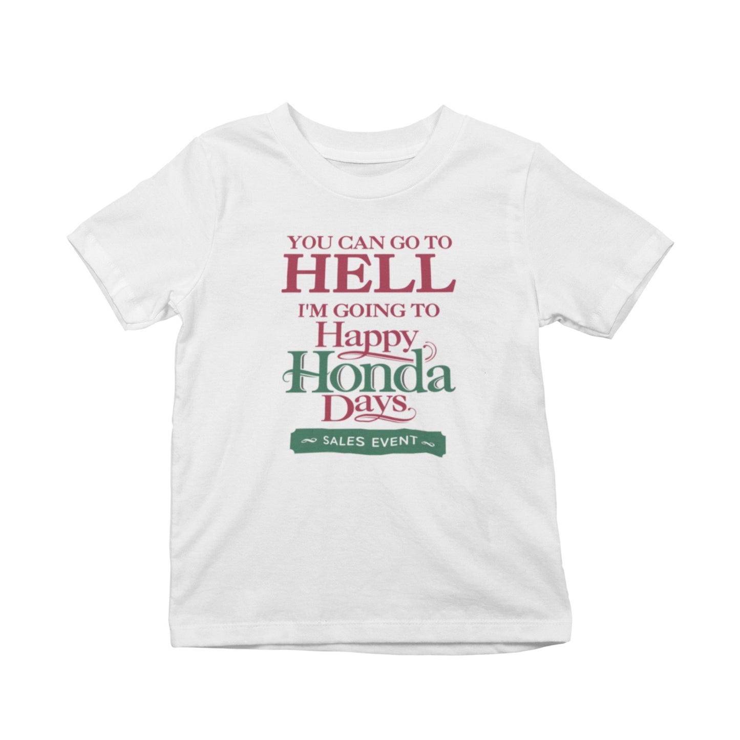 You Can Go to Hell I'm Going to Happy Honda Days T-Shirt
