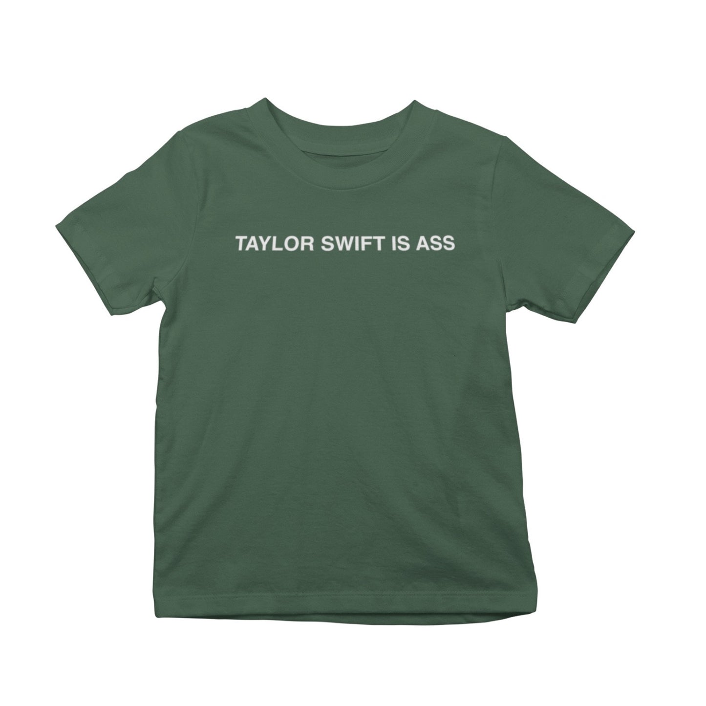 Taylor Swift Is Ass T-Shirt