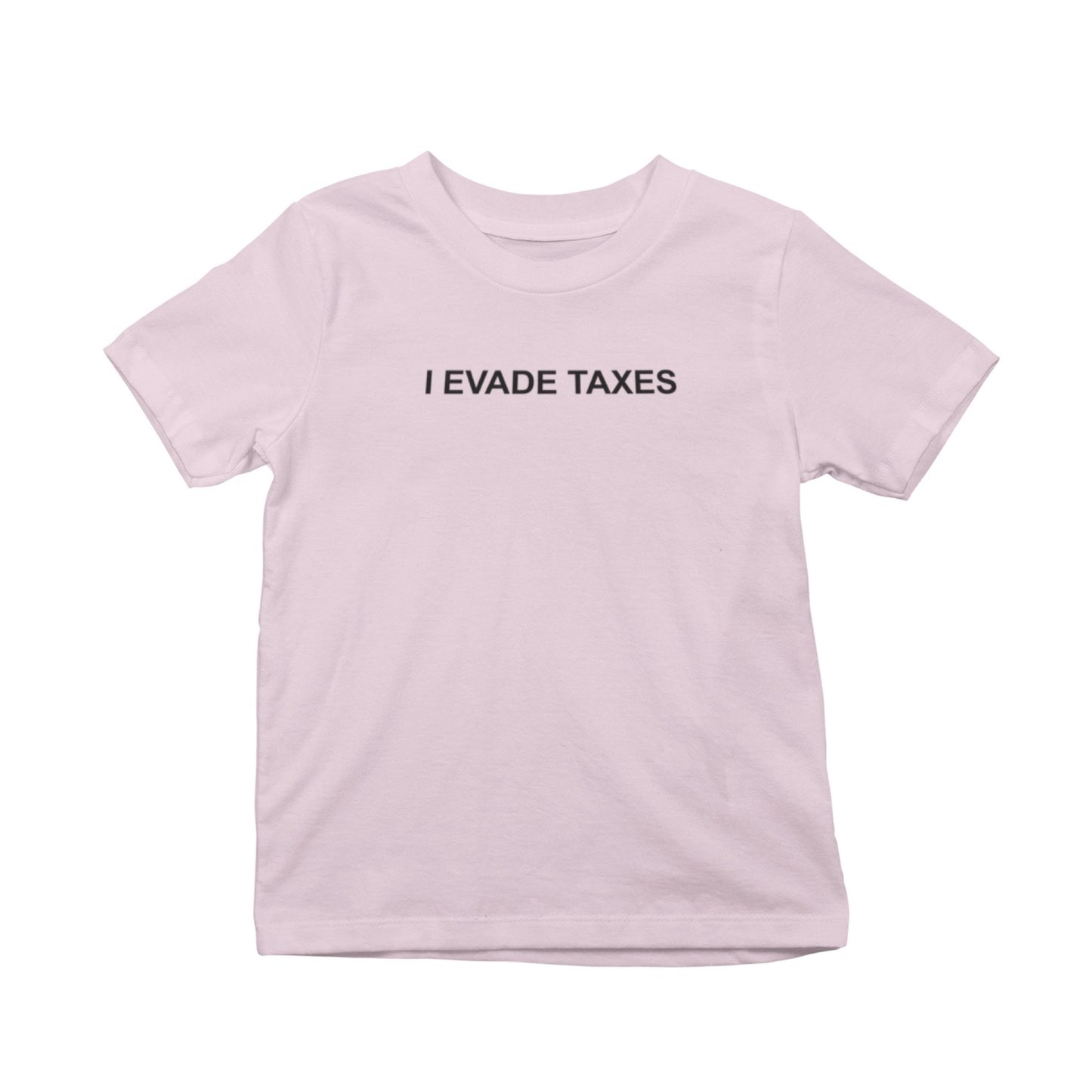 I Evade Taxes T-Shirt