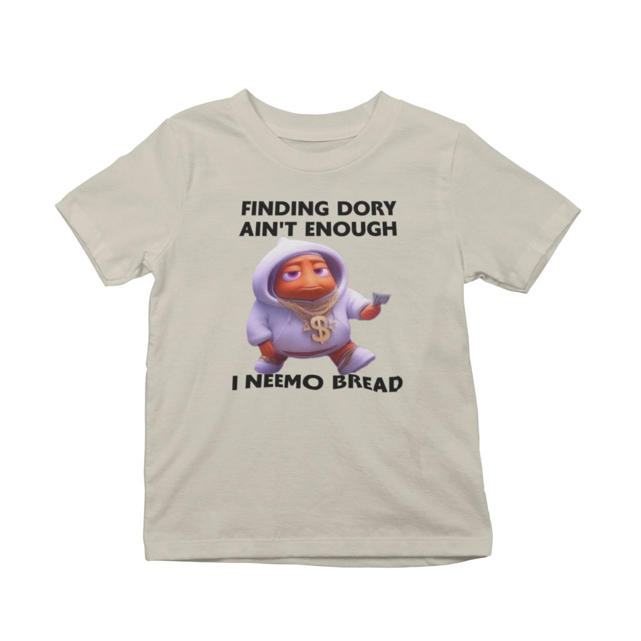Finding Dory Ain't Enough I Neemo Bread T-Shirt