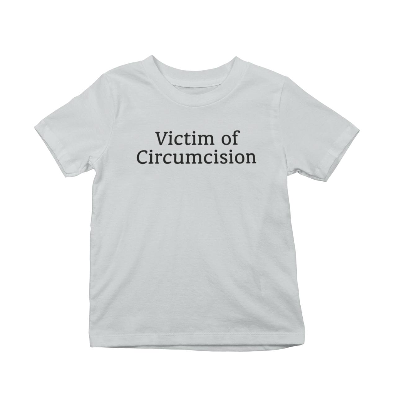 Victim Of Circumcision T-Shirt
