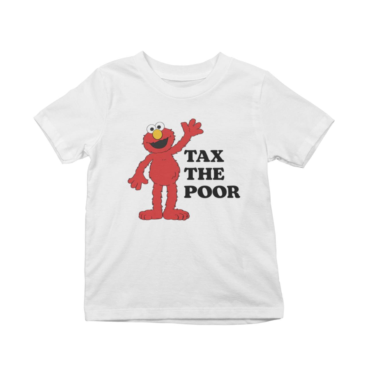 Tax The Poor T-Shirt