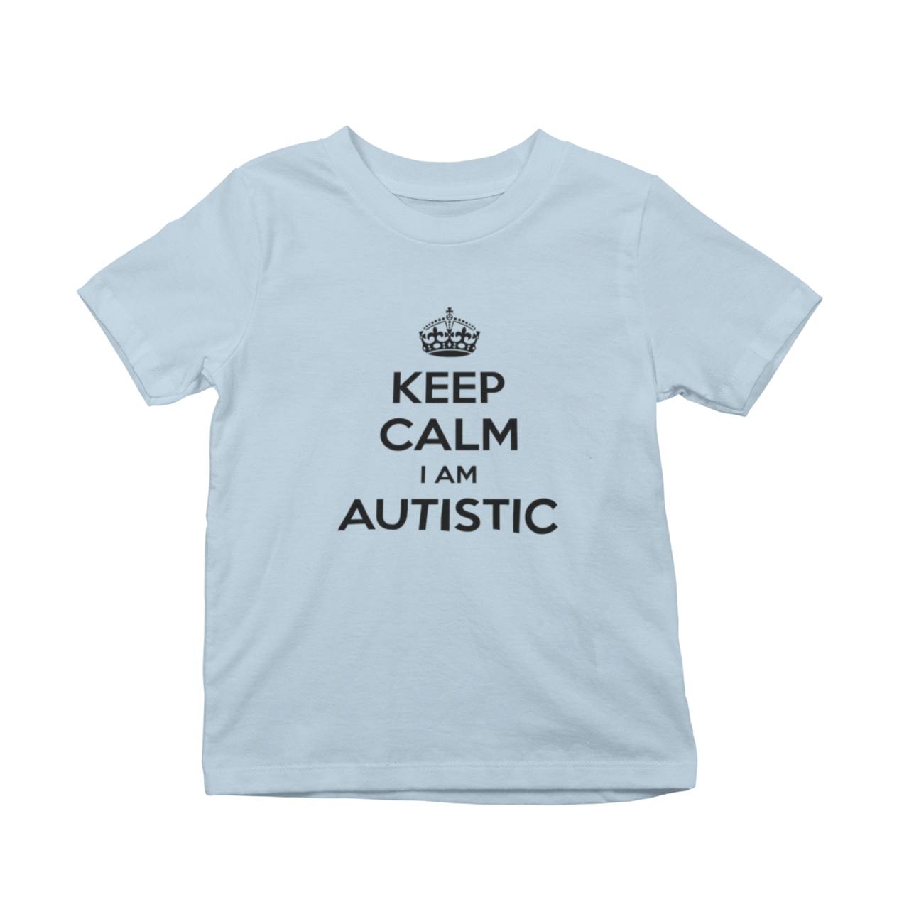 Keep Calm I Am Autistic T-Shirt
