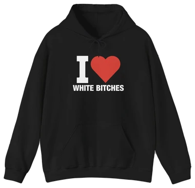 I Heart White Bitches Hoodie