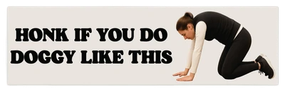Honk If You Do Doggy Like This Bumper Sticker