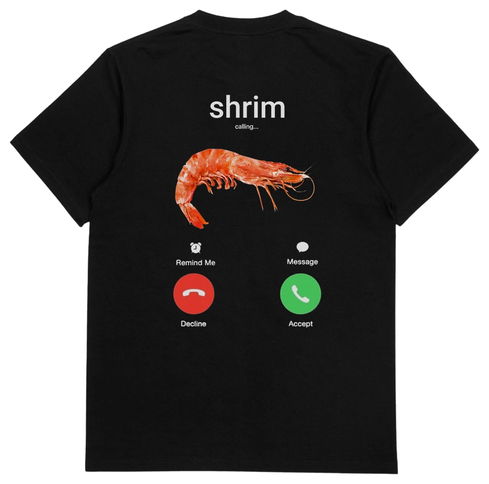 Shrim Phone Call T-Shirt (Backprint)