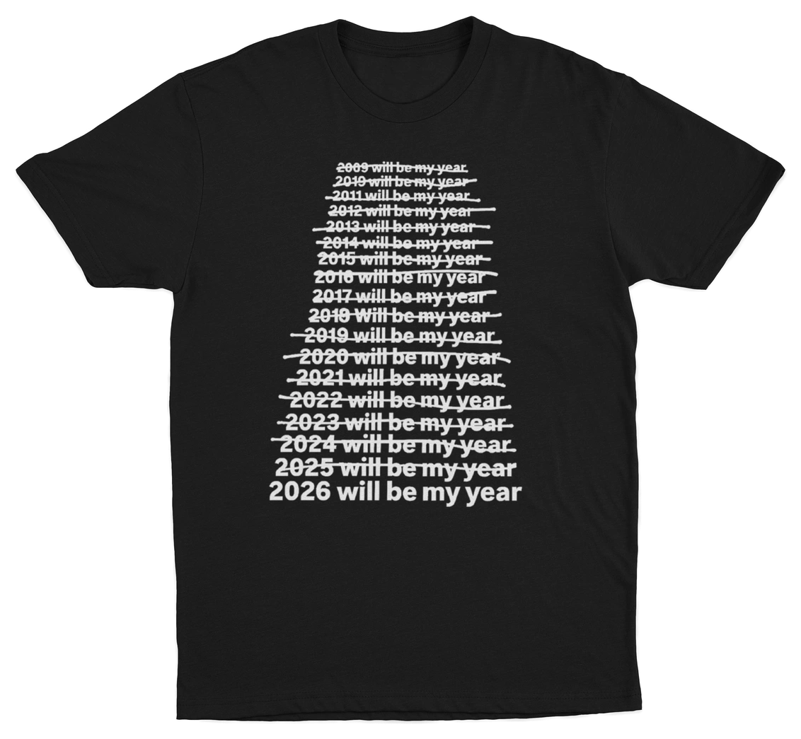 2026 Will Be My Year T-Shirt
