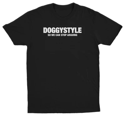 Doggystyle So We Can Stop Arguing T-Shirt