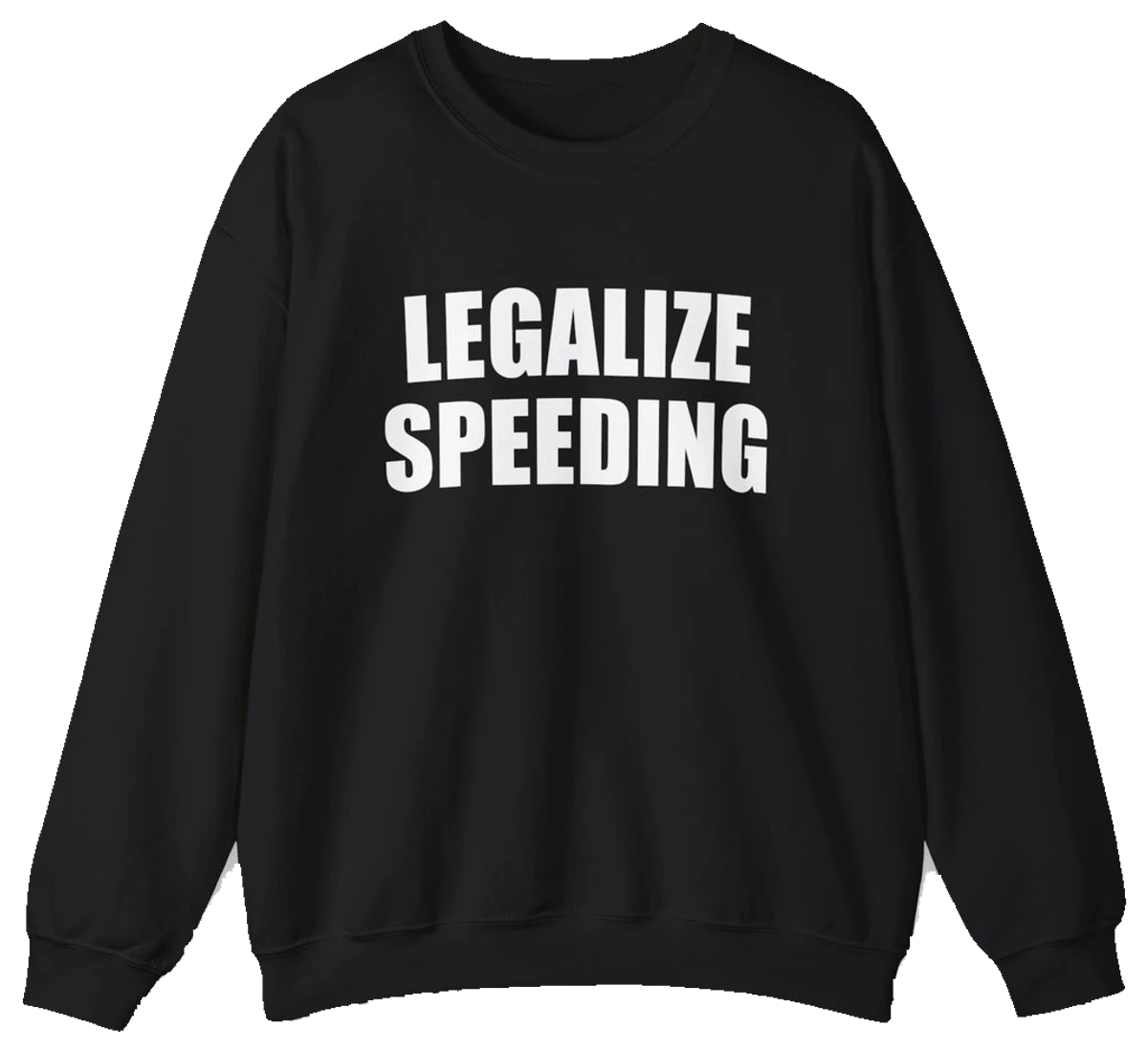 Legalize Speeding Crewneck