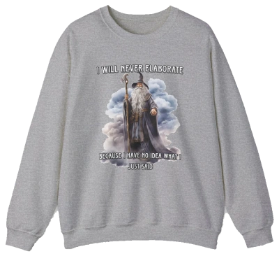 The "I Will Never Elaborate Crewneck" is a gray, medium-heavy sweatshirt featuring a wizard illustration and bold phrase. Part of Illegal Shirts, it’s perfect for anyone who loves humor and mystery in their style.