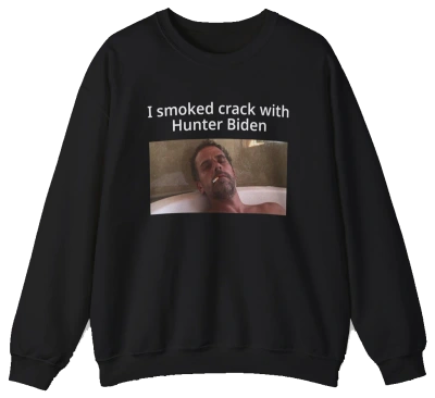 The "I Smoked Crack With Hunter Biden Crewneck" features a man in a bathtub and bold text on medium-heavy fabric, adding an iconoclastic edge to our Illegal Shirts collection.