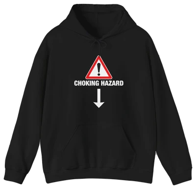 The Choking Hazard Hoodie by Illegal Shirts is black, made from medium-heavy fabric, and features a front warning sign with an exclamation mark above “CHOKING HAZARD” and a downward-pointing arrow.