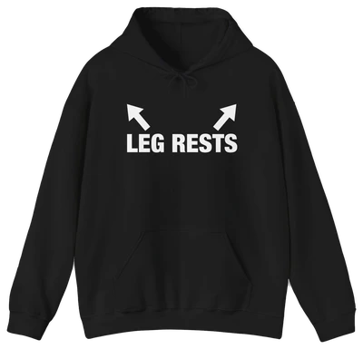 The Leg Rests Hoodie from Illegal Shirts is a black, medium-heavy hoodie with two white upward arrows and bold "LEG RESTS" lettering on the chest.