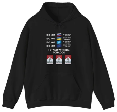 The I Stand With Big Tabacco Hoodie by Illegal Shirts features repeated "I DO NOT STAND WITH" text above Russian, Dutch, and Ukrainian flags, plus "I Stand With Big Tobacco" over three Marlboro packs. Cotton-polyester blend.