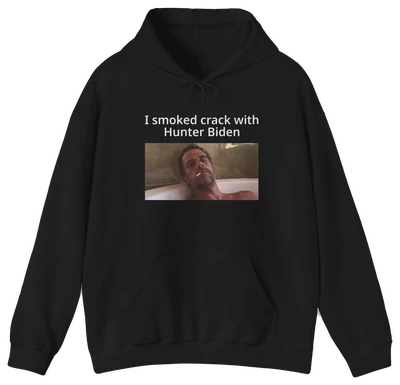 I Smoked Crack With Hunter Biden Hoodie