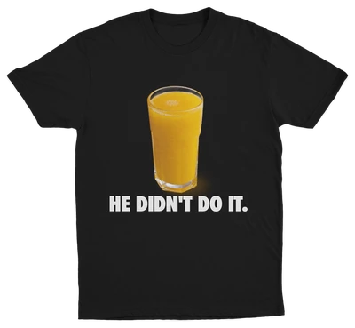 He Didn't Do It T-Shirt