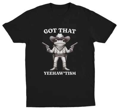 The Got That Yeehaw'Tism T-Shirt is a black tee with a cartoon cowboy frog holding pistols and "GOT THAT YEEHAWTISM" text—a humorous addition to our Illegal Shirts collection.