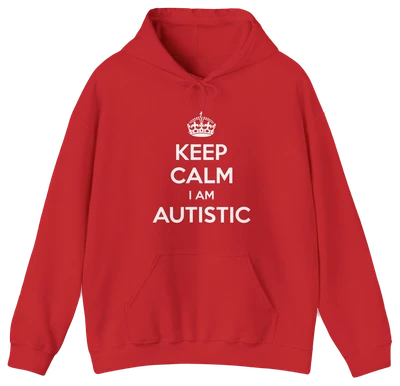 Keep Calm I Am Autistic Hoodie