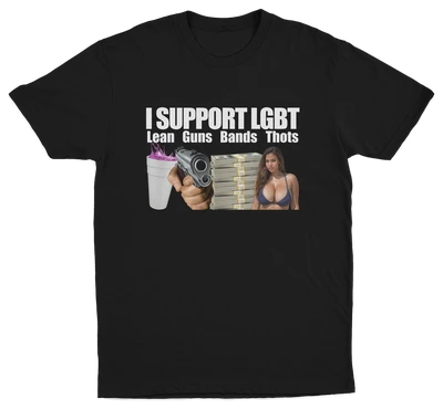 I Support LGBT (Lean, Guns, Bands, Thots) T-Shirt