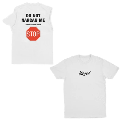 The Do Not Narcan Me T-Shirt (Backprint) comes in white, made from ethically grown cotton. Front: black "Illegal" script. Back: bold "DO NOT NARCAN ME #DONTBLOWMYHIGH" above a red stop sign graphic. Shown front and back.