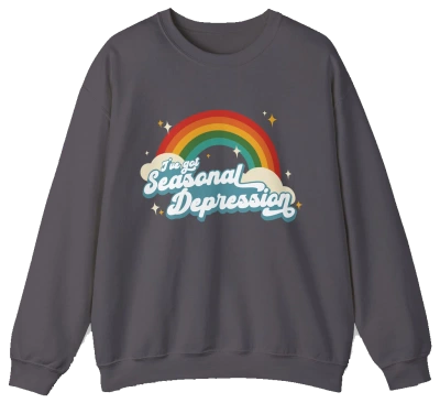 I've Got Seasonal Depression Crewneck