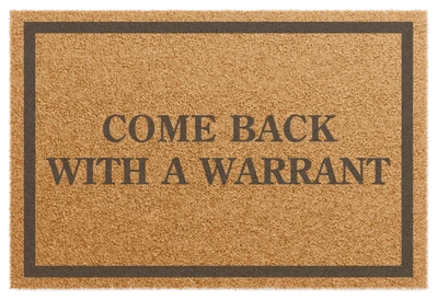 Come Back With A Warrant Doormat