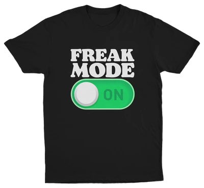 Freak Mode On T-Shirt