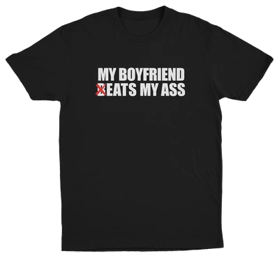 My Boyfriend Beats My Ass T-Shirt
