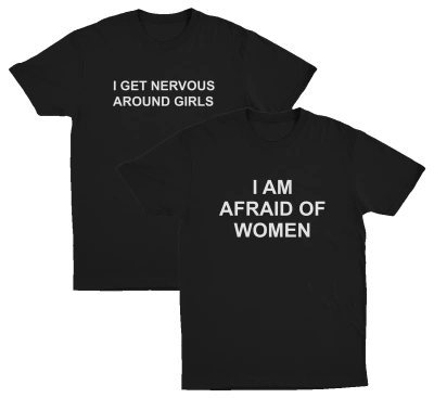 The Dynamic Duo 2–Pack features two black shirts laid flat on a white background: “I Get Nervous Around Girls” on the left and “I Am Afraid Of Women” on the right, both with bold white text.